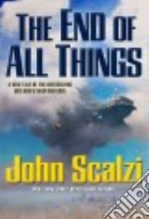 The End of All Things libro in lingua di Scalzi John