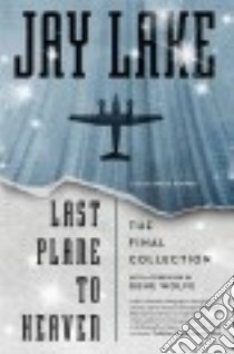 Last Plane to Heaven libro in lingua di Lake Jay, Wolfe Gene (FRW)