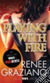 Playing With Fire libro in lingua di Graziano Renee