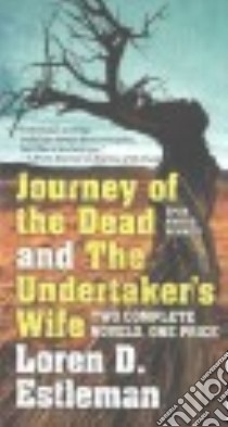 Journey of the Dead and the Undertaker's Wife libro in lingua di Estleman Loren D.