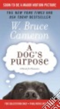 A Dog's Purpose libro in lingua di Cameron W. Bruce