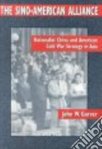 The Sino-American Alliance libro in lingua di Garver John W.