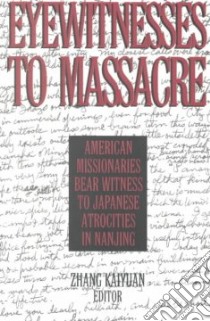 Eyewitnesses to Massacre libro in lingua di Kaiyuan Zhang (EDT)