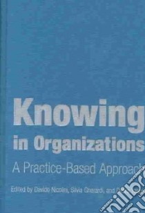 Knowing in Organizations libro in lingua di Nicolini Davide (EDT), Yanow Dvora (EDT), Gherardi Silvia (EDT)