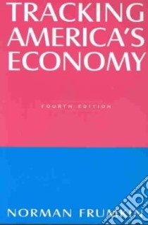 Tracking America's Economy libro in lingua di Frumkin Norman