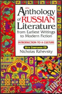 An Anthology Of Russian Literature From Earliest Writings To Modern Fiction libro in lingua di Rzhevsky Nicholas (EDT)