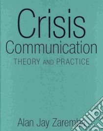 Crisis Communication libro in lingua di Zaremba Alan Jay