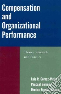 Compensation and Organizational Performance libro in lingua di Gomez-meija Luis R., Berrone Pascual, Franco-santos Monica