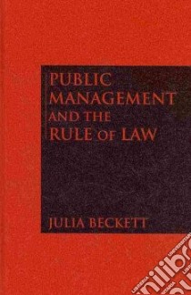 Public Management and the Rule of Law libro in lingua di Beckett Julia