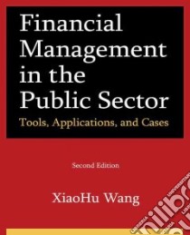 Financial Management in the Public Sector libro in lingua di Wang HiaoHu
