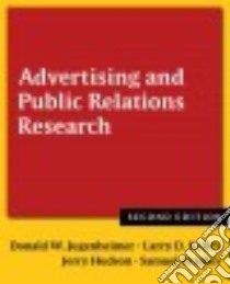 Advertising and Public Relations Research libro in lingua di Jugenheimer Donald W., Kelley Larry D., Hudson Jerry, Bradley Samuel D.
