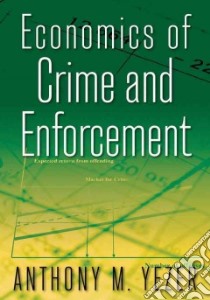 Economics of Crime and Enforcement libro in lingua di Yezer Anthony M.