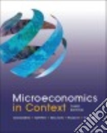 Microeconomics in Context libro in lingua di Goodwin Neva, Harris Jonathan, Nelson Julie A., Roach Brian, Torras Mariano