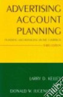 Advertising Account Planning libro in lingua di Kelley Larry D., Jugenheimer Donald W.