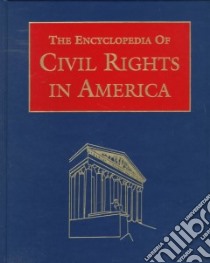 The Encyclopedia of Civil Rights in America libro in lingua di Bradley David (EDT), Fishkin Shelley Fisher (EDT)