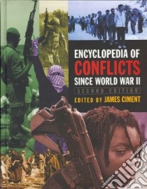 Encyclopedia of Conflicts Since World War II libro in lingua di Ciment James (EDT)