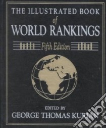 The Illustrated Book of World Rankings libro in lingua di Kurian George Thomas (EDT)