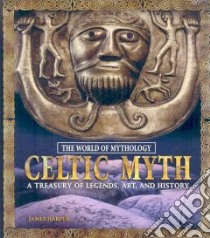 Celtic Myth libro in lingua di Harpur James