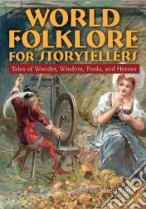 World Folklore for Storytellers libro in lingua di Sherman Josepha