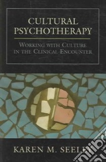 Cultural Psychotherapy libro in lingua di Seeley Karen M.