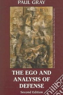 The Ego And Analysis Of Defense libro in lingua di Gray Paul