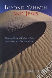 Beyond Yahweh and Jesus libro in lingua di Langs Robert