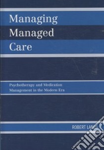 Managing Managed Care libro in lingua di Langs Robert
