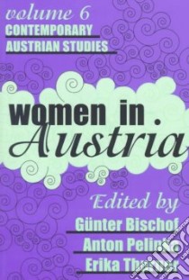 Women in Austria libro in lingua di Bischof Gunter (EDT), Pelinka Anton (EDT), Thurner Erika (EDT)