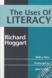 The Uses of Literacy libro in lingua di Hoggart Richard