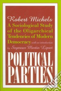 Political Parties libro in lingua di Michels Robert, Paul Eden (TRN), Paul Cedar (TRN)