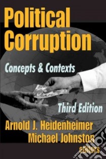 Political Corruption libro in lingua di Heidenheimer Arnold J. (EDT), Johnston Michael (EDT)
