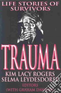 Trauma libro in lingua di Rogers Kim Lacy (EDT), Leydesdorff Selma (EDT), Dawson Graham (EDT)