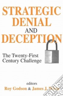 Strategic Denial and Deception libro in lingua di Godson Roy (EDT), Wirtz James J. (EDT)