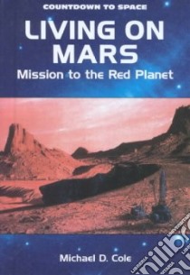 Living on Mars libro in lingua di Cole Michael D.