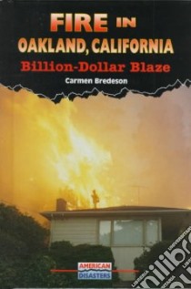 Fire in Oakland, California libro in lingua di Bredeson Carmen