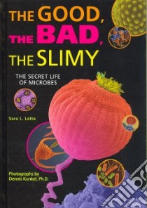 The Good, the Bad, the Slimy libro in lingua di Latta Sara L.