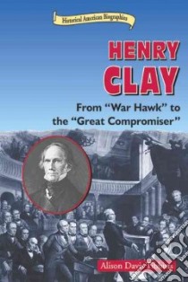 Henry Clay libro in lingua di Tibbitts Alison Davis