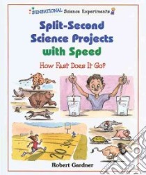Split-Second Science Projects With Speed libro in lingua di Gardner Robert, LaBaff Tom (ILT)