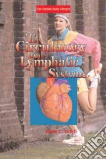 The Circulatory and Lymphatic Systems libro in lingua di Gold John Coopersmith