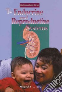 The Endocrine and Reproductive Systems libro in lingua di Kim Melissa, Gold Susan Dudley