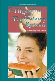 The Digestive and Excretory Systems libro in lingua di Gold Susan Dudley