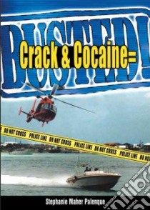 Crack & Cocaine = Busted! libro in lingua di Palenque Stephanie Maher