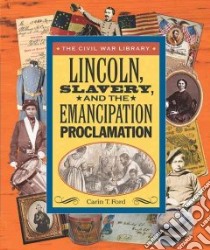 Lincoln, Slavery, and the Emancipation Proclamation libro in lingua di Ford Carin T.