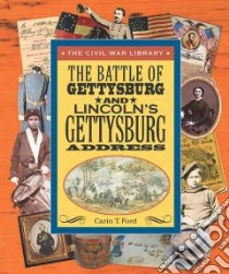 The Battle of Gettysburg and Lincoln's Gettysburg Address libro in lingua di Ford Carin T.
