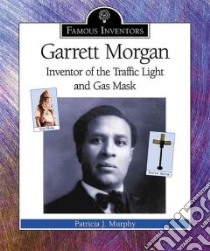 Garrett Morgan libro in lingua di Murphy Patricia J.