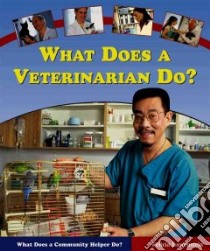 What Does a Veterinarian Do? libro in lingua di Lowenstein Felicia