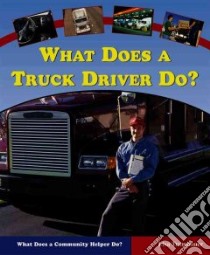 What Does a Truck Driver Do? libro in lingua di Trumbauer Lisa