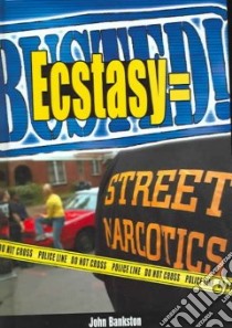 Ecstasy = Busted! libro in lingua di Bankston John
