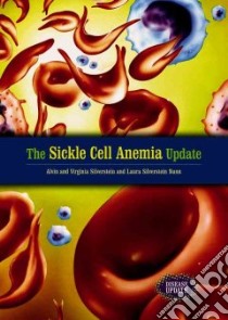 The Sickle Cell Anemia Update libro in lingua di Silverstein Alvin, Silverstein Virginia B., Nunn Laura Silverstein