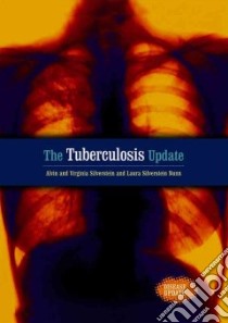The Tuberculosis Update libro in lingua di Silverstein Alvin, Silverstein Virginia B., Nunn Laura Silverstein